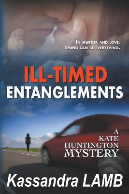 Ill-Timed Entanglements by Kassandra Lamb 9781947287464