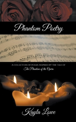 Phantom Poetry by Kayla Lowe 9798215404546