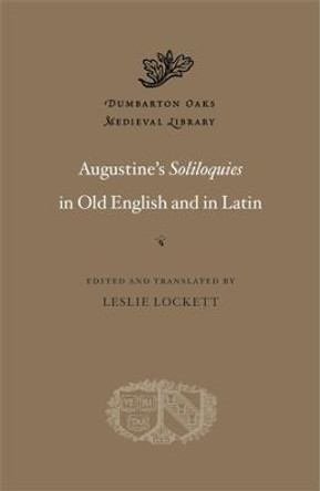 Augustine's Soliloquies in Old English and in Latin by Leslie Lockett