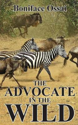 The Advocate in the Wild by Boniface Ossai 9781913438609