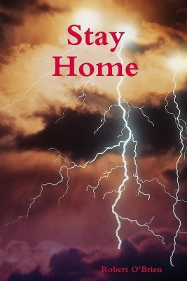 Stay Home by Robert O'Brien 9781678012953