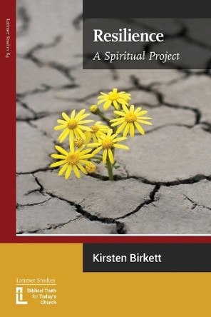 Resilience: A Spiritual Project by Kirsten Birkett 9781906327439