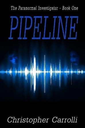 Pipeline by Christopher Carrolli 9781612353593