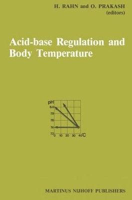 Acid-Base Regulation and Body Temperature by Hermann Rahn 9789401087162