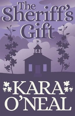 The Sheriff's Gift by Kara O'Neal 9781386920113