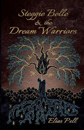 Steggie Belle and the Dream Warriors by Elias Pell 9781916344693