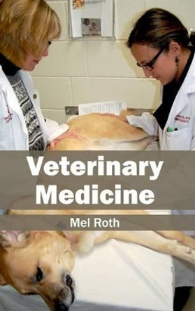 Veterinary Medicine by Mel Roth 9781632413826
