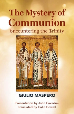 The Mystery of Communion by Giulio Maspero 9781587315473