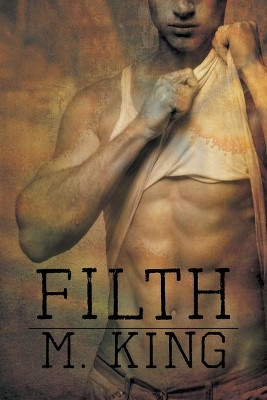 Filth by M. King 9781627982207