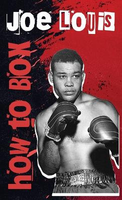 How To Box Hardcover by Joe Louis 9781639234486