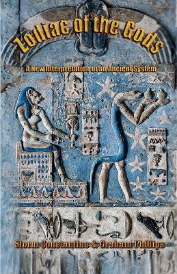 Zodiac of the Gods: A New Interpretation of an Ancient System by Storm Constantine 9781912241132