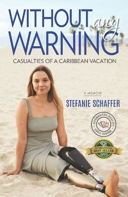 Without Any Warning: Casualties of a Caribbean Vacation by Stefanie Schaffer 9781774821312