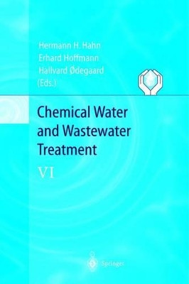 Chemical Water and Wastewater Treatment VI: Proceedings of the 9th Gothenburg Symposium 2000 October 02 - 04, 2000 Istanbul, Turkey by Hermann H. Hahn 9783642641268