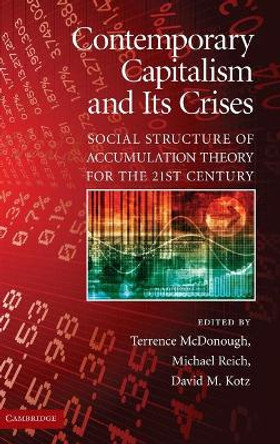 Contemporary Capitalism and its Crises: Social Structure of Accumulation Theory for the 21st Century by Terrence McDonough