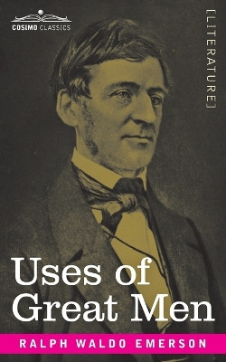 Use of Great Men by Ralph Waldo Emerson 9781646795475