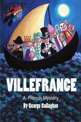 Villefrance: A French Mystery by George Callaghan 9781483408965
