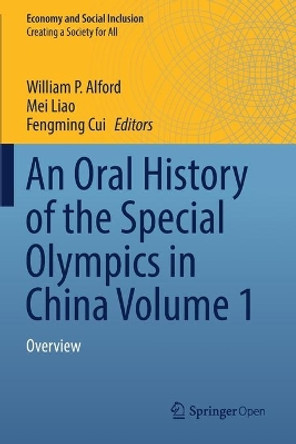 An Oral History of the Special Olympics in China Volume 1: Overview by William P. Alford 9789811551345