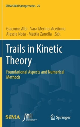 Trails in Kinetic Theory: Foundational Aspects and Numerical Methods by Giacomo Albi 9783030671037