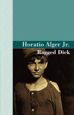 Ragged Dick by Horatio Alger 9781605120041