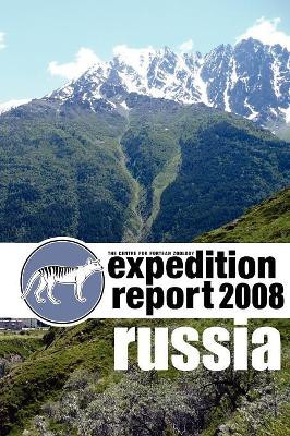 Cfz Expedition Report: Russia 2008 by Richard Freeman 9781905723355