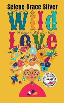 Wild Love by Selene Grace Silver 9798215829332