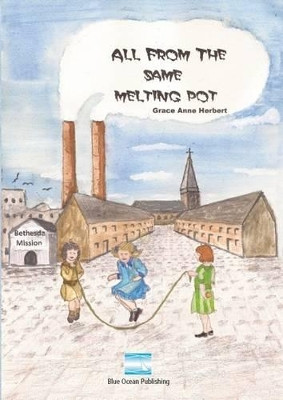 All From The Same Melting Pot by Grace Anne Herbert 9781907527104