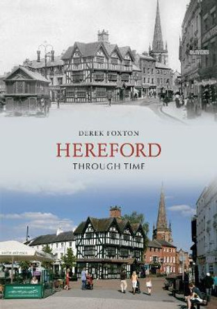 Hereford Through Time by Derek Foxton