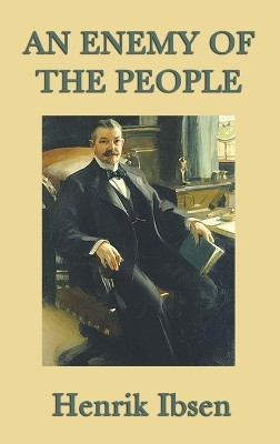 An Enemy of the People by Henrik Johan Ibsen 9781515429227