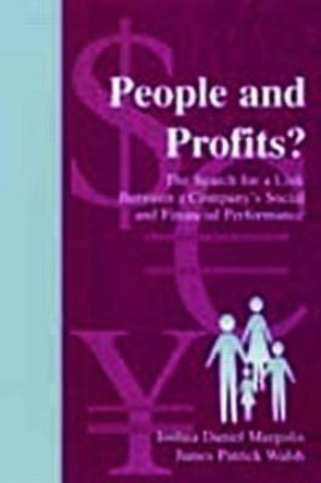 People and Profits?: The Search for A Link Between A Company's Social and Financial Performance by Joshua Daniel Margolis