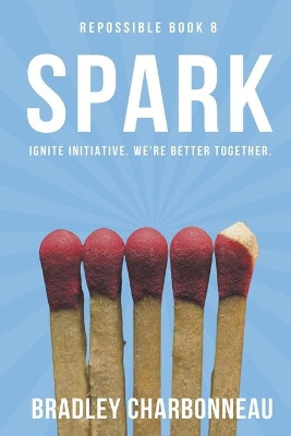 Spark by Bradley Charbonneau 9781393286660