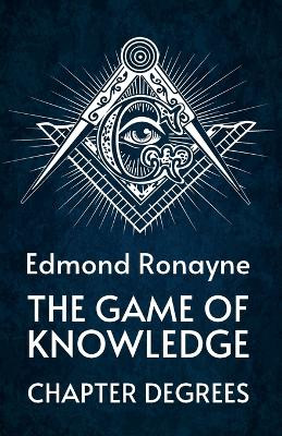 The Game Of Knowledge Chapter Degrees by By Ronayne 9781639234332