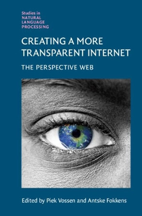 Creating a More Transparent Internet: The Perspective Web by Piek Vossen 9781108485760