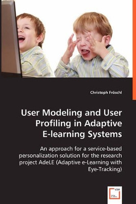 User Modeling and User Profiling in Adaptive by Christoph Frschl 9783836463072