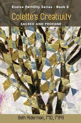 Colette's Creativity: Sacred and Profane by Beth Alderman 9781732111035