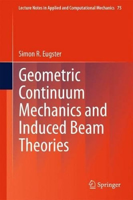 Geometric Continuum Mechanics and Induced Beam Theories by Simon Eugster 9783319164946