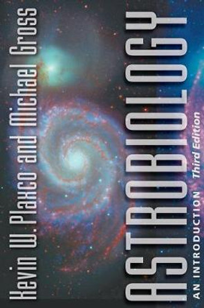 Astrobiology: An Introduction by Kevin W. Plaxco