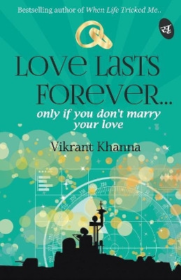 Love Lasts Forever... by Vikrant Khanna 9789382665175