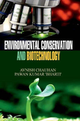 Environmental Conservation and Biotechnology by Avnish Chauhan 9789350565124