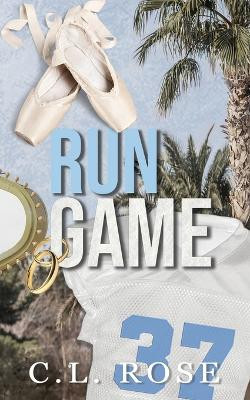 Run Game by C L Rose 9798990660823