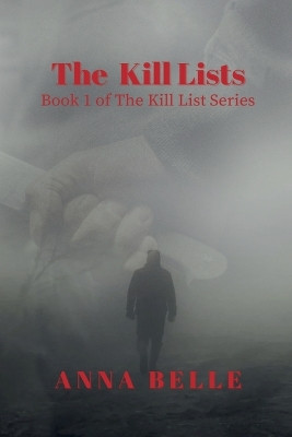 The Kill Lists by Anna Belle 9798891216204