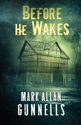 Before He Wakes by Mark Allan Gunnells 9781637529911