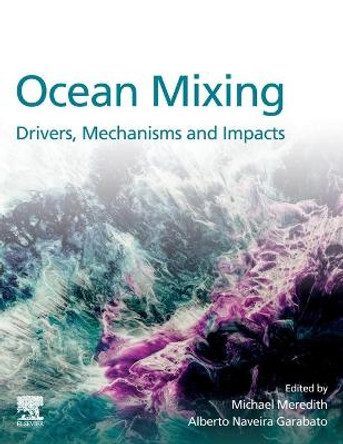 Ocean Mixing: Drivers, Mechanisms and Impacts by Michael Paul Meredith