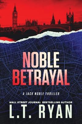 Noble Betrayal by L T Ryan 9781685331771