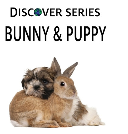 Bunny & Puppy by Xist Publishing 9781532437700