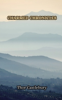 Charmed Chronicles by Thor Castlebury 9789916851746