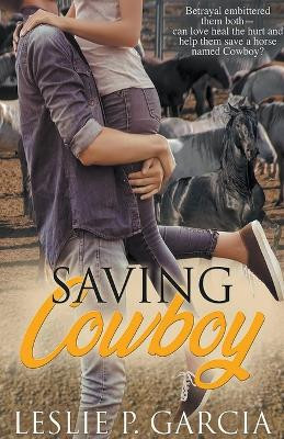 Saving Cowboy by Leslie P Garcia 9798224261451