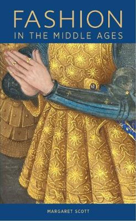 Fashion in the Middle Ages by Margaret Scott