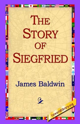 The Story of Siegfried by James Baldwin 9781421810522