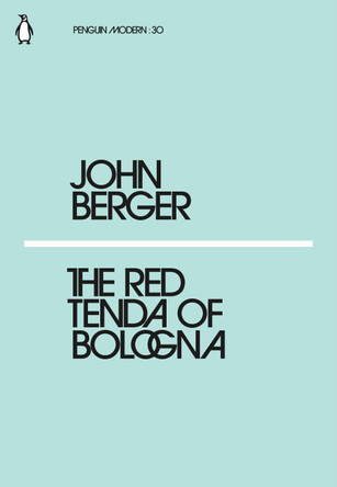 The Red Tenda of Bologna by John Berger