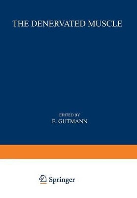 The Denervated Muscle by Ernest Gutmann 9781489948564